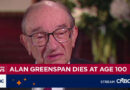 Alan Greenspan, former chairman of the Fed, dies at age 100